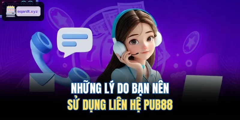 Những lý do bạn nên sử dụng liên hệ U888 